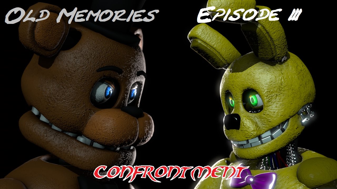 [FNAF SFM] Старые воспоминания Эпизод 3 — Противостояние