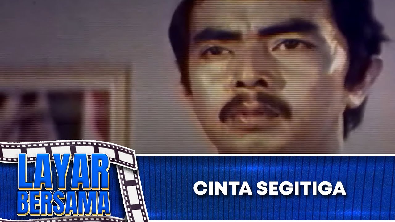 CINTA SEGITIGA   FULL MOVIE   FAROUK AFERO, RACHMAT KARTOLO, TUTIE KIRANA | LAYAR BERSAMA