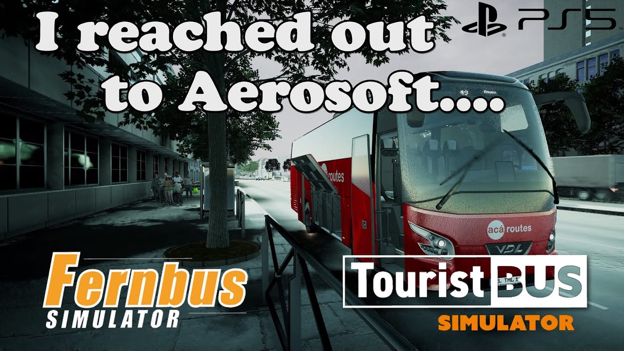 I reached out to Aerosoft... | Fernbus Simulator PS5
