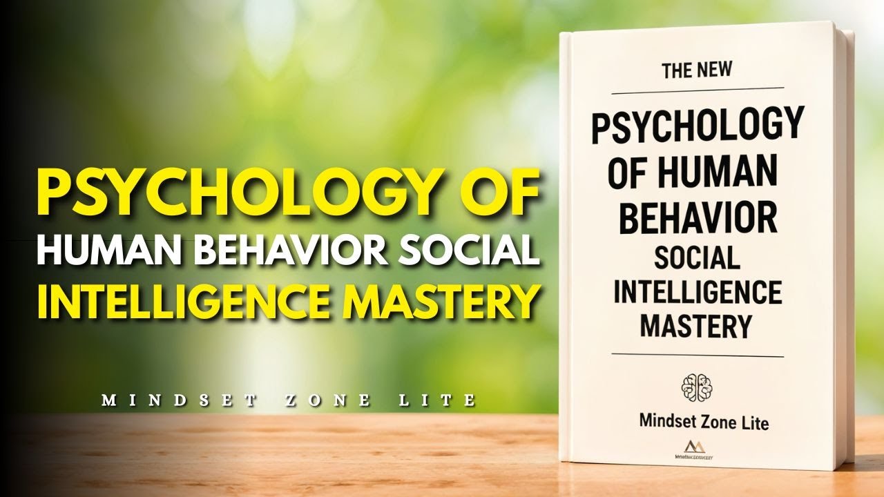 PSYCHOLOGY OF HUMAN BEHAVIOR SOCIAL INTELLIGENCE MASTERY | AUDIOBOOK