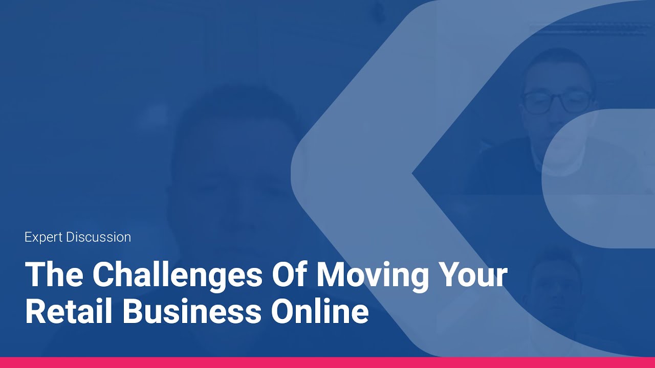 The Challenges Of Moving Your Retail Business Online