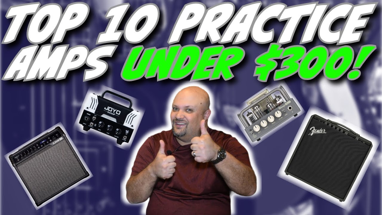 Top 10 Greatest Practice Amps Under $300 That Are Currently On The Market!