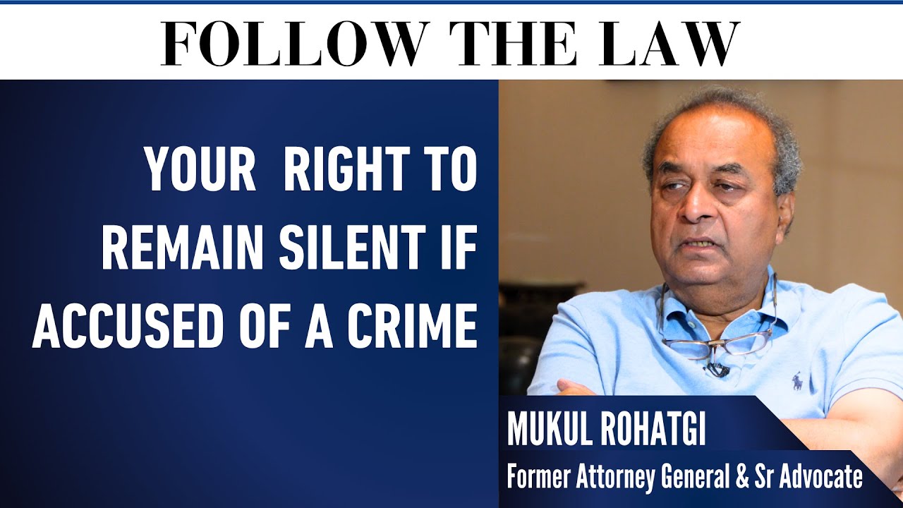 Your right to remain silent if accused of a crime: Mukul Rohatgi, Raghav Bahl & Niharika Karanjawala