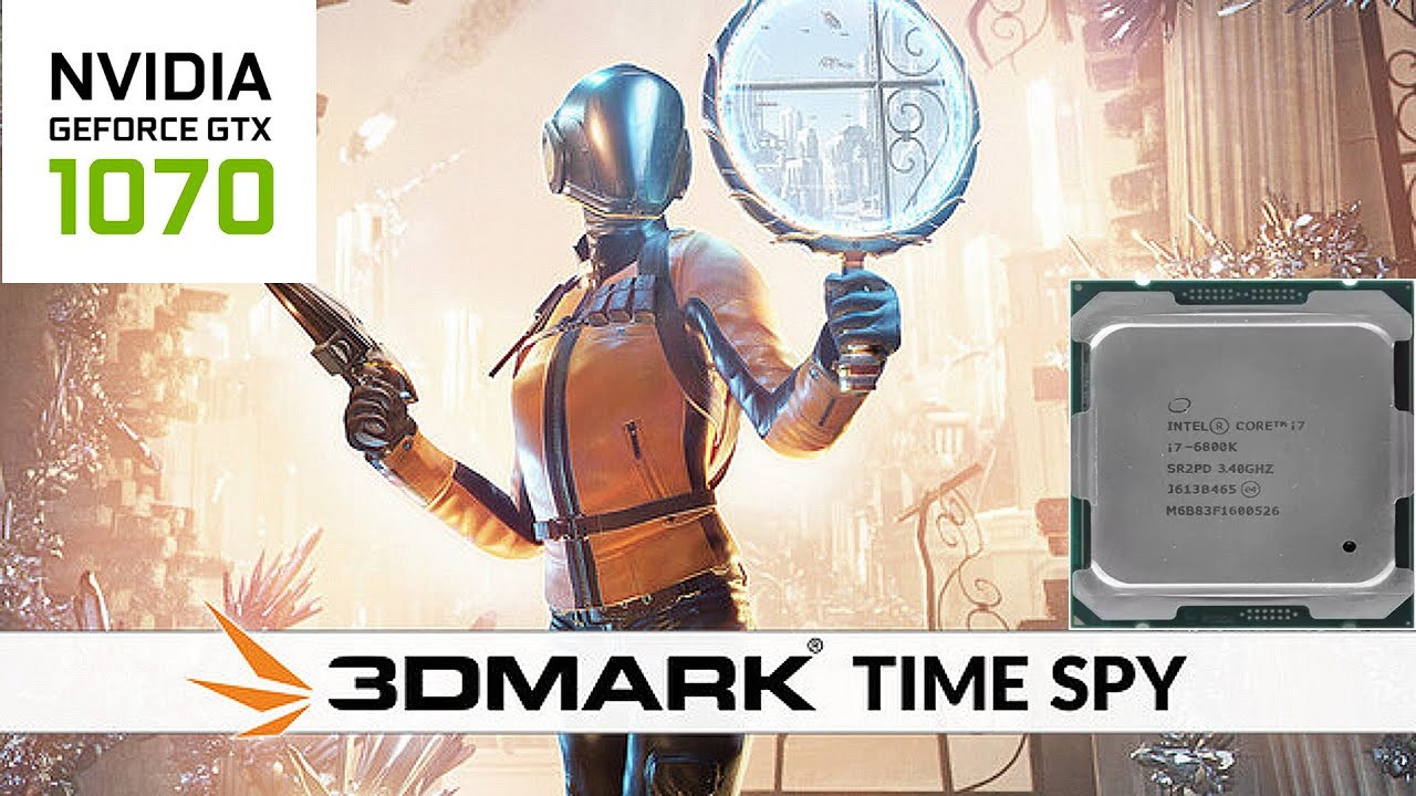 i7-6800k / GTX 1070 3DMark Time Spy Benchmark