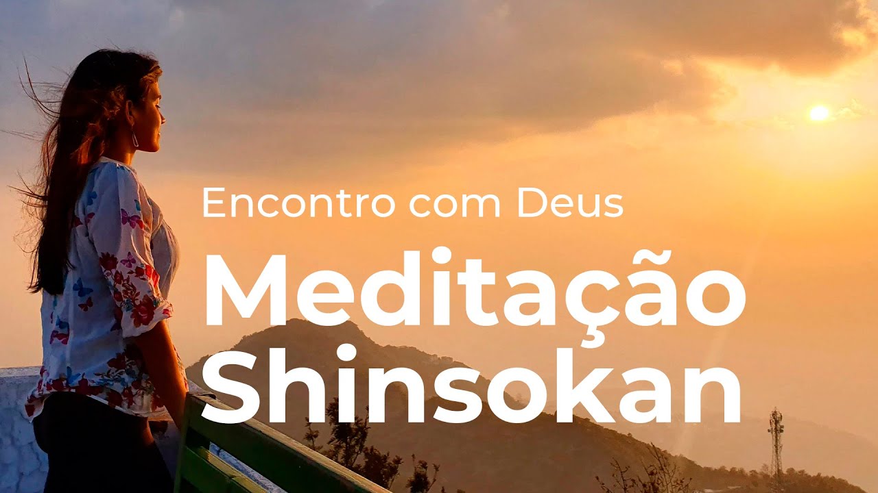 Encontro com Deus - Medita&ccedil;&atilde;o Shinsokan