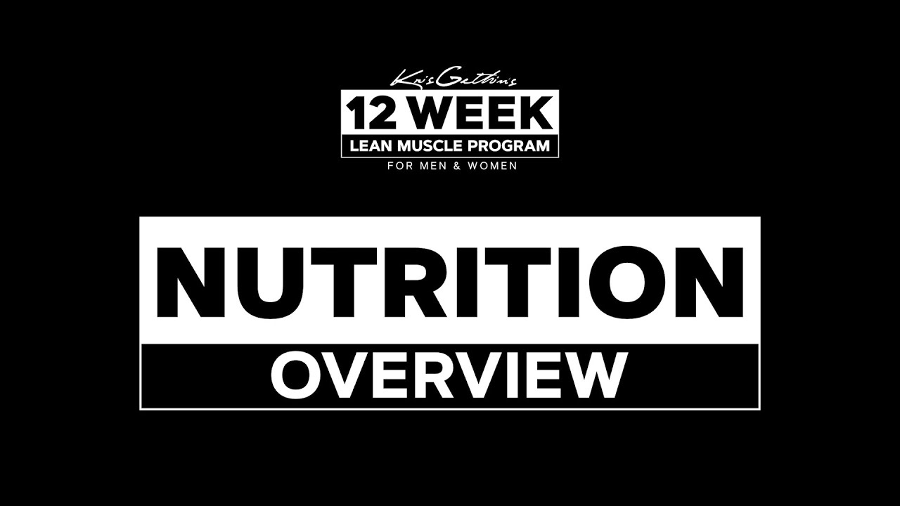 Kris Gethin’s 12-Week Lean Muscle Program for Men & Women Nutrition Oveview