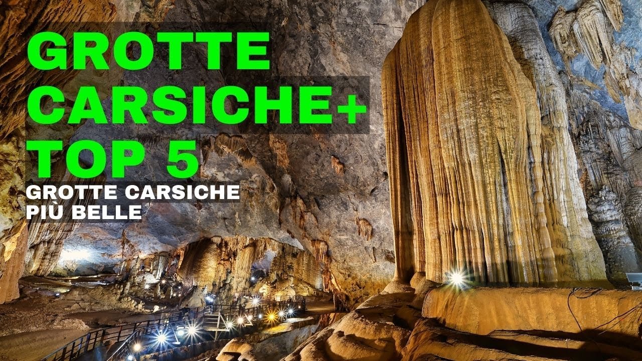 Grotte Carsiche + Top 5 Grotte Carsiche pi&ugrave; belle 😲
