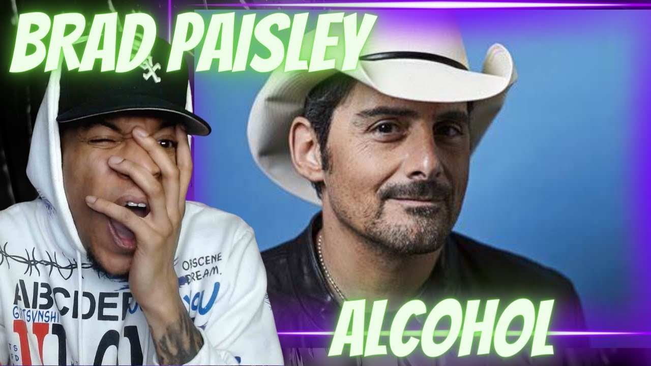 SO TRUE... BRAD PAISLEY - ALCOHOL | REACTION