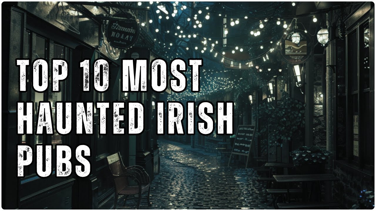 Top 10 Haunted Irish Pubs