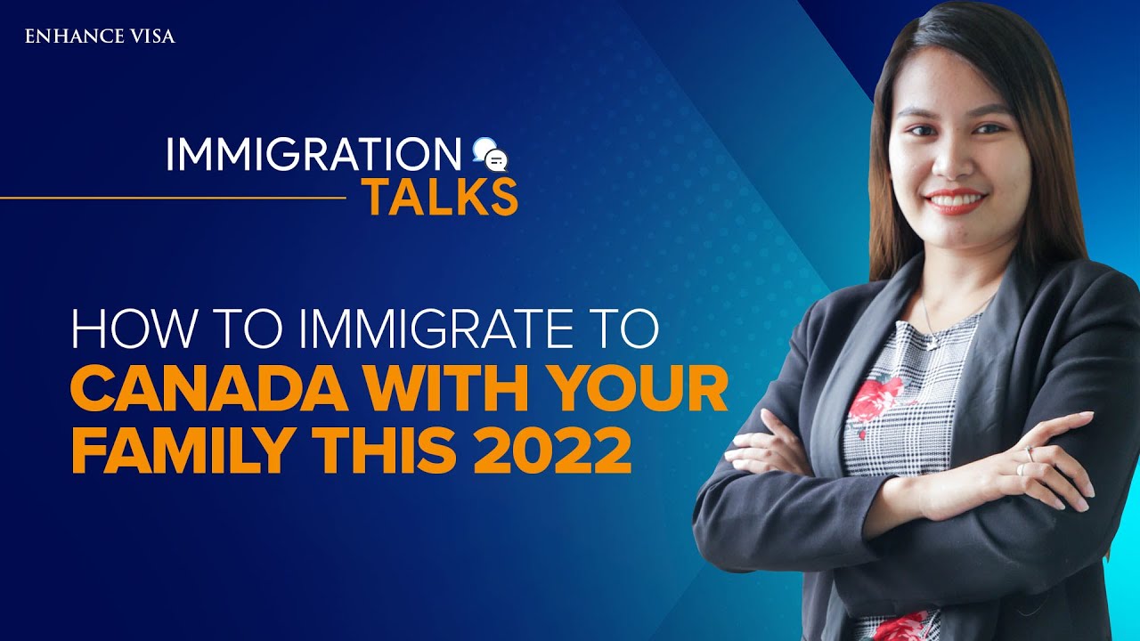 IMMIGRATION TALKS #13: How to Immigrate to Canada with Your Family this 2022