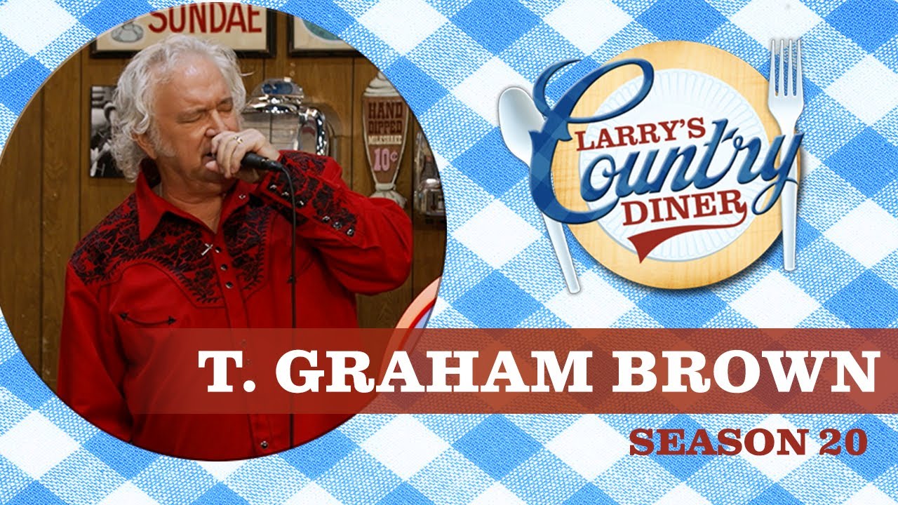 Newest Opry Member T. GRAHAM BROWN on LARRY'S COUNTRY DINER Season 20 | Full Episode