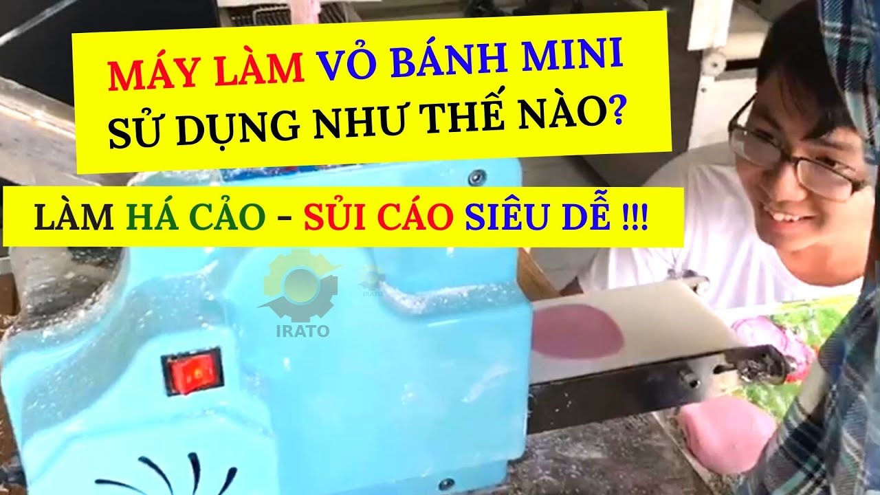 BÍ QUYẾT SỬ DỤNG MÁY LÀM VỎ BÁNH MINI| Hotline 0704.573.229| VinaIrato