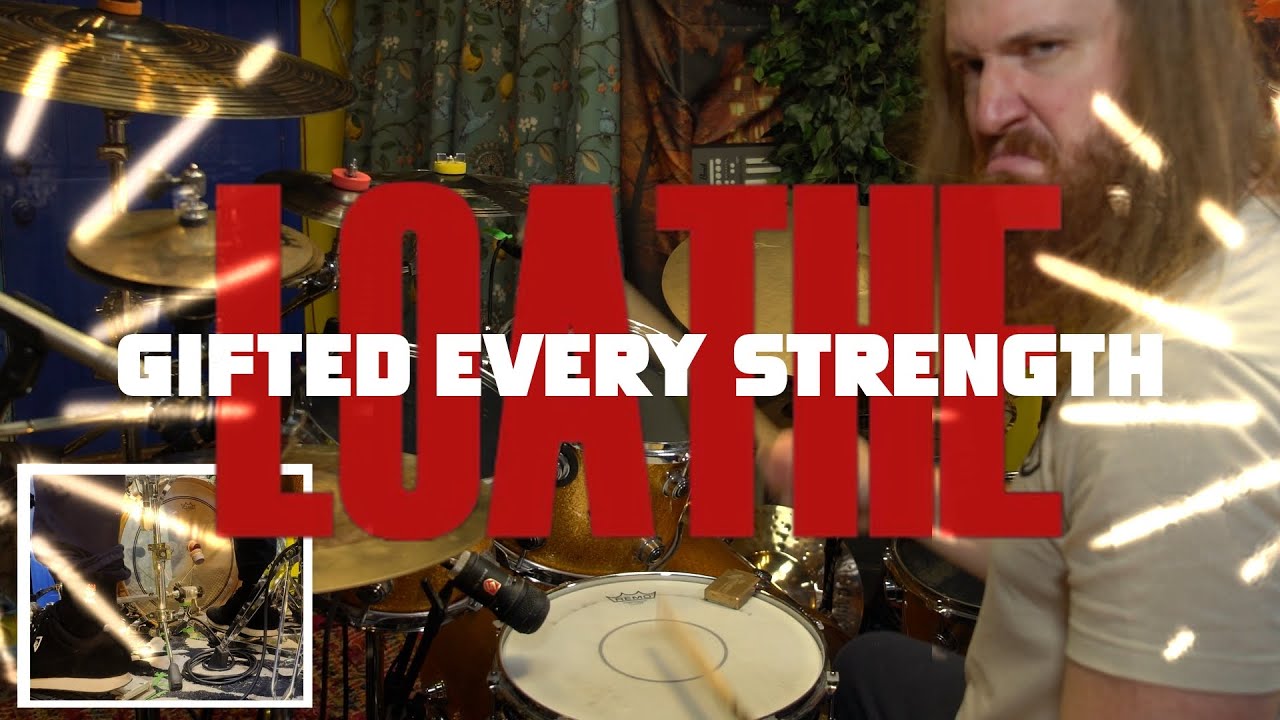 Loathe - Gifted Every Strength (Drum Cover)