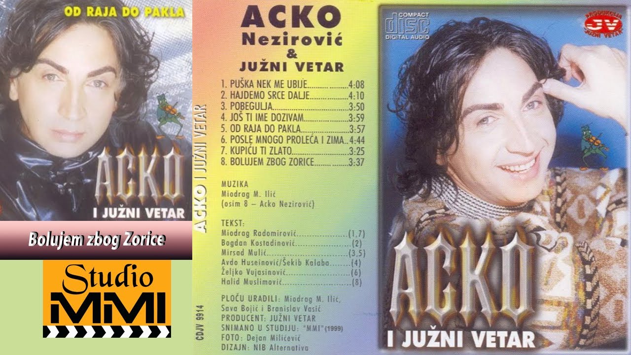 Acko Nezirovic i Juzni Vetar - Bolujem zbog zorice (Audio 1999)