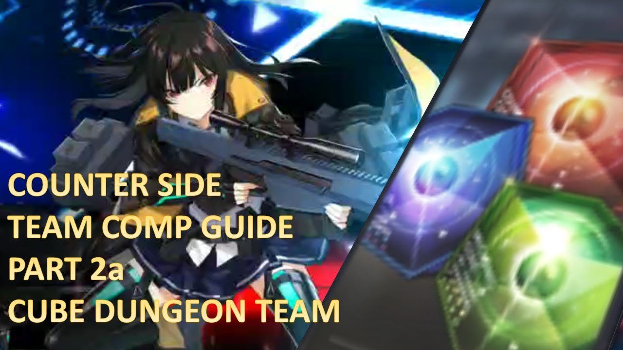 [COUNTER SIDE] Team Comp Guide Part 2a - Cube Dungeon