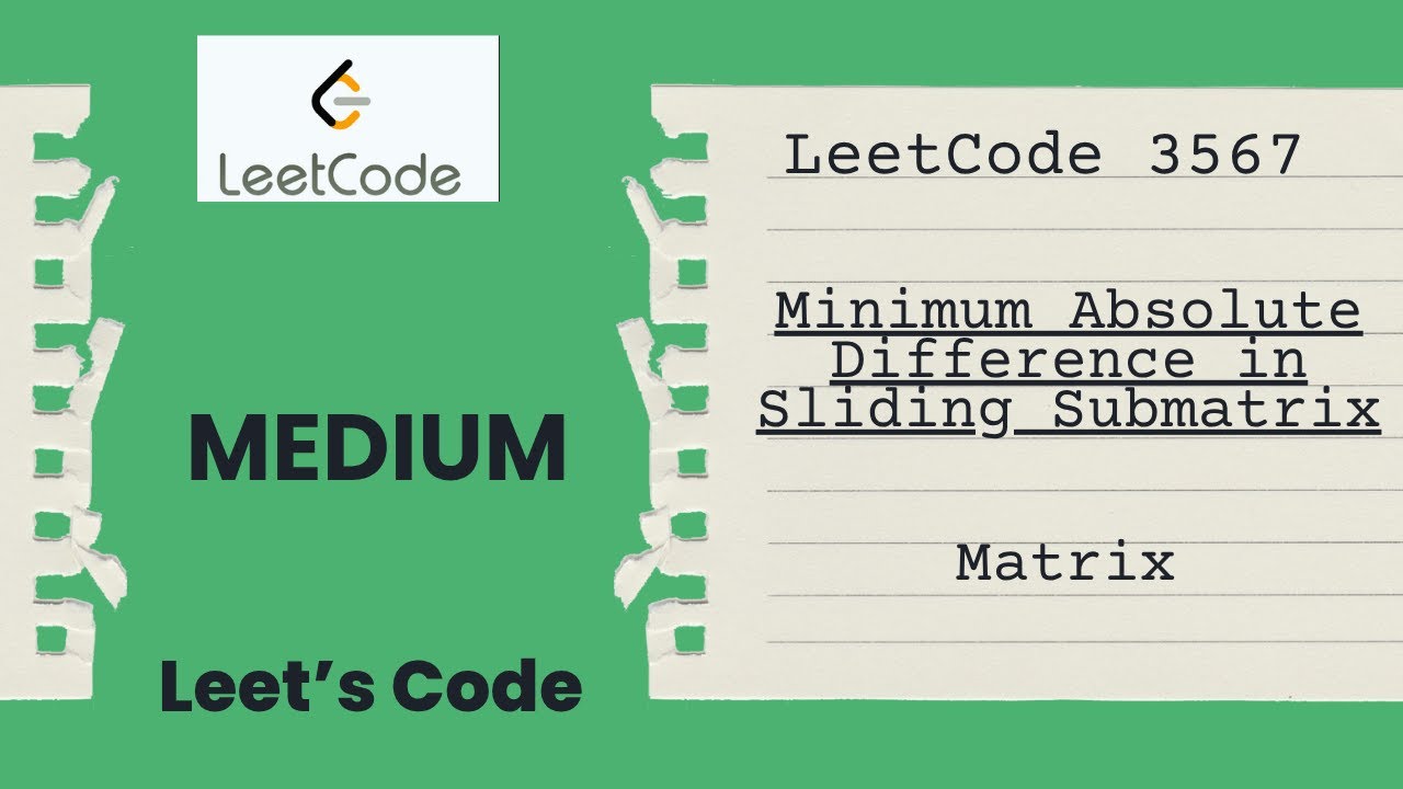 LeetCode 3567. Minimum Absolute Difference in Sliding Submatrix | Set | Matrix