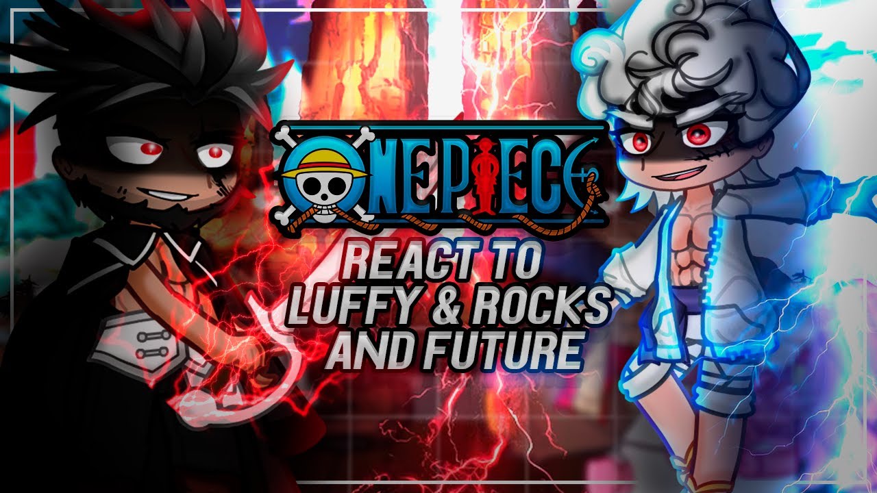 Past Old Era React To Luffy & Rocks Future | God Valley - Elbaf | One Piece | Gacha [ENG/RU]