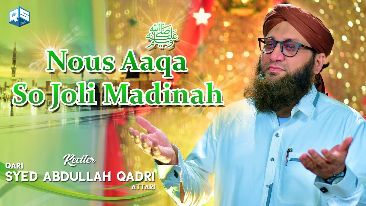 New Tarz | Naat | 2022 | Nous Aaqa ‎ﷺ  So Joli Madeenah | Creole Naat | Qari Syed Abdullah Attari