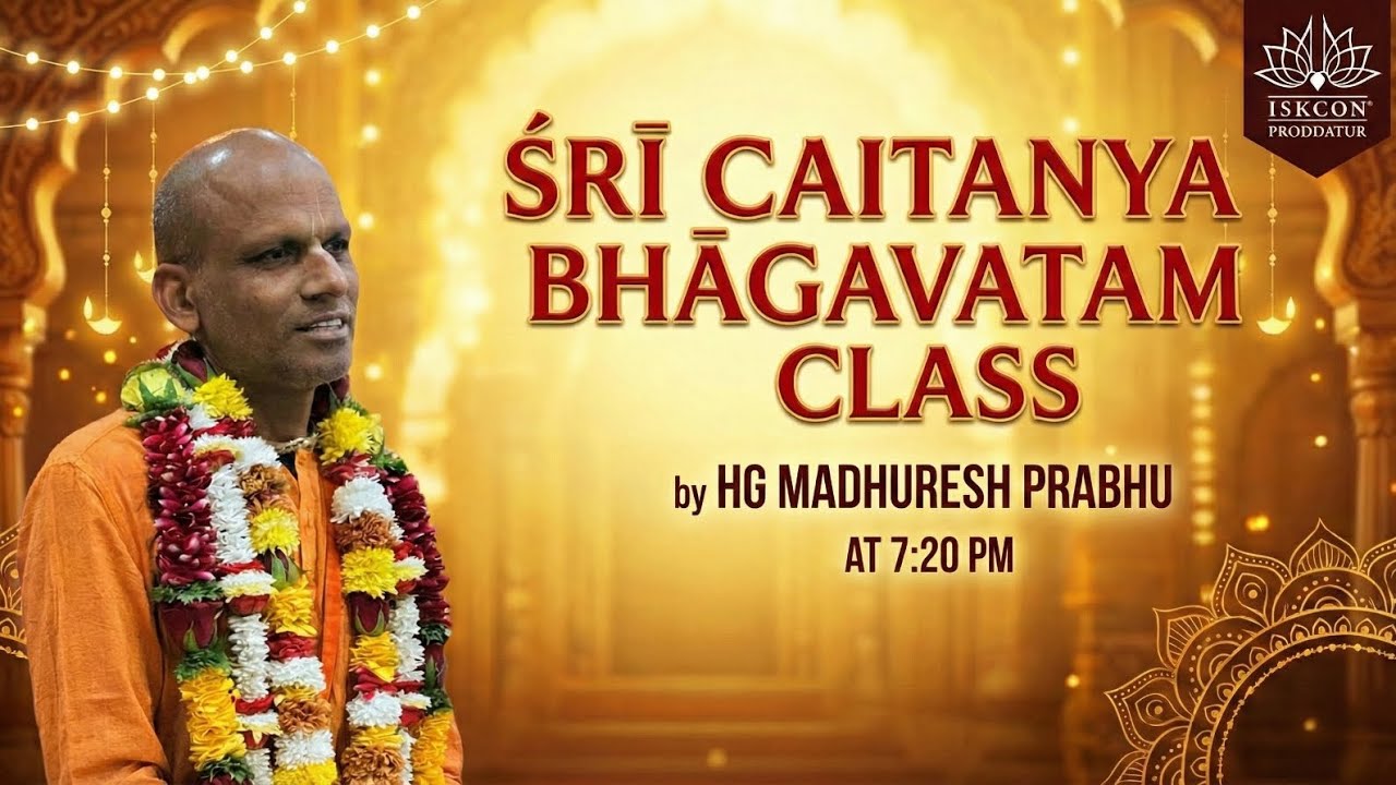 Caitanya Bhagavatha Class | HG Madhuresh Pr | ISKCON Proddatur LIVE