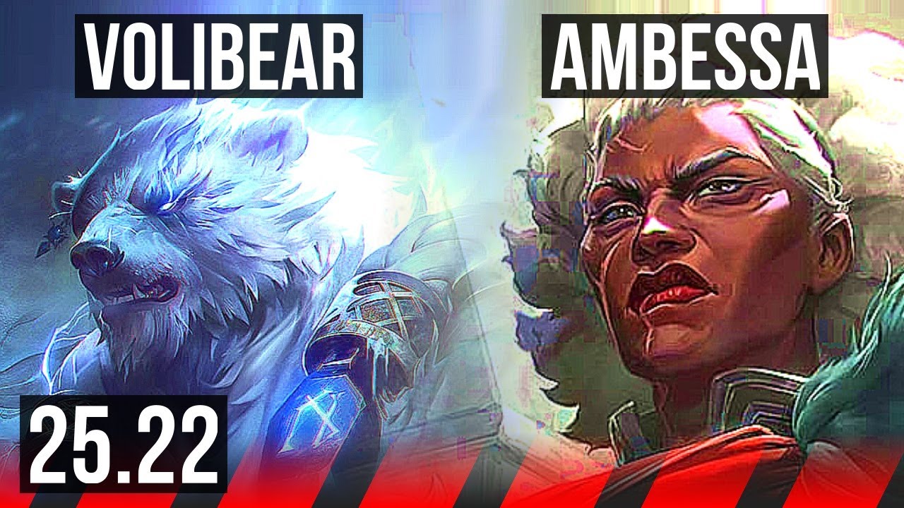 VOLIBEAR vs AMBESSA (TOP) | BR Challenger | 25.22