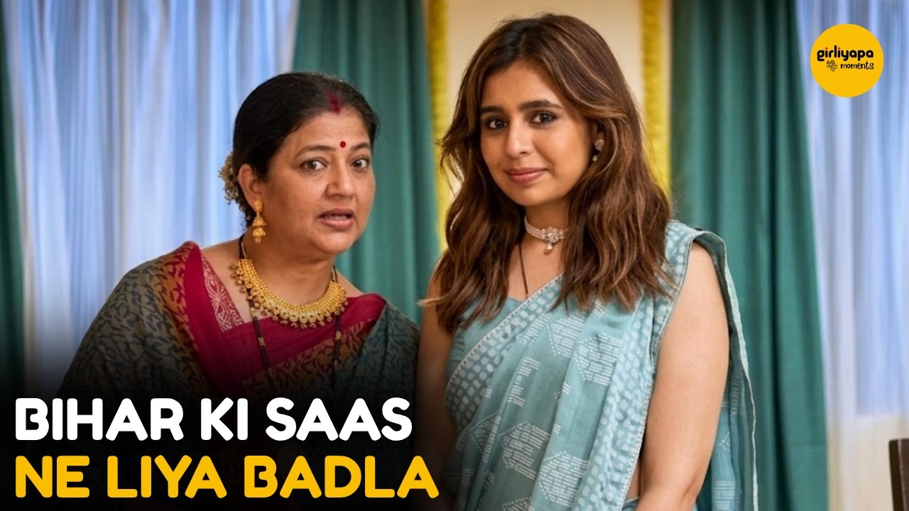 Jab Bihar Ki Saas Ne Liya Badla || Very Parivarik || Girliyapa Moments