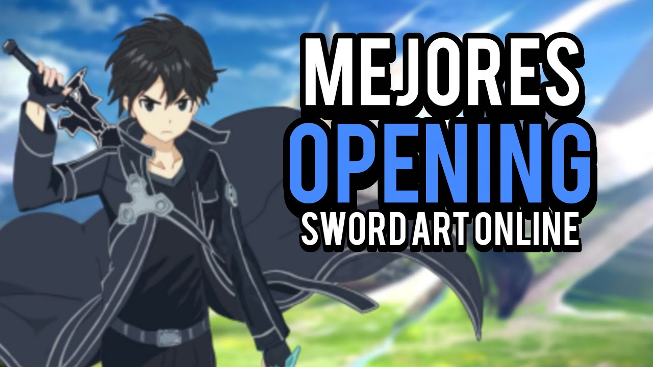 Top: Todos los Openings de Sword Art Online (SAO) |anime & Games| ⚔️🔵