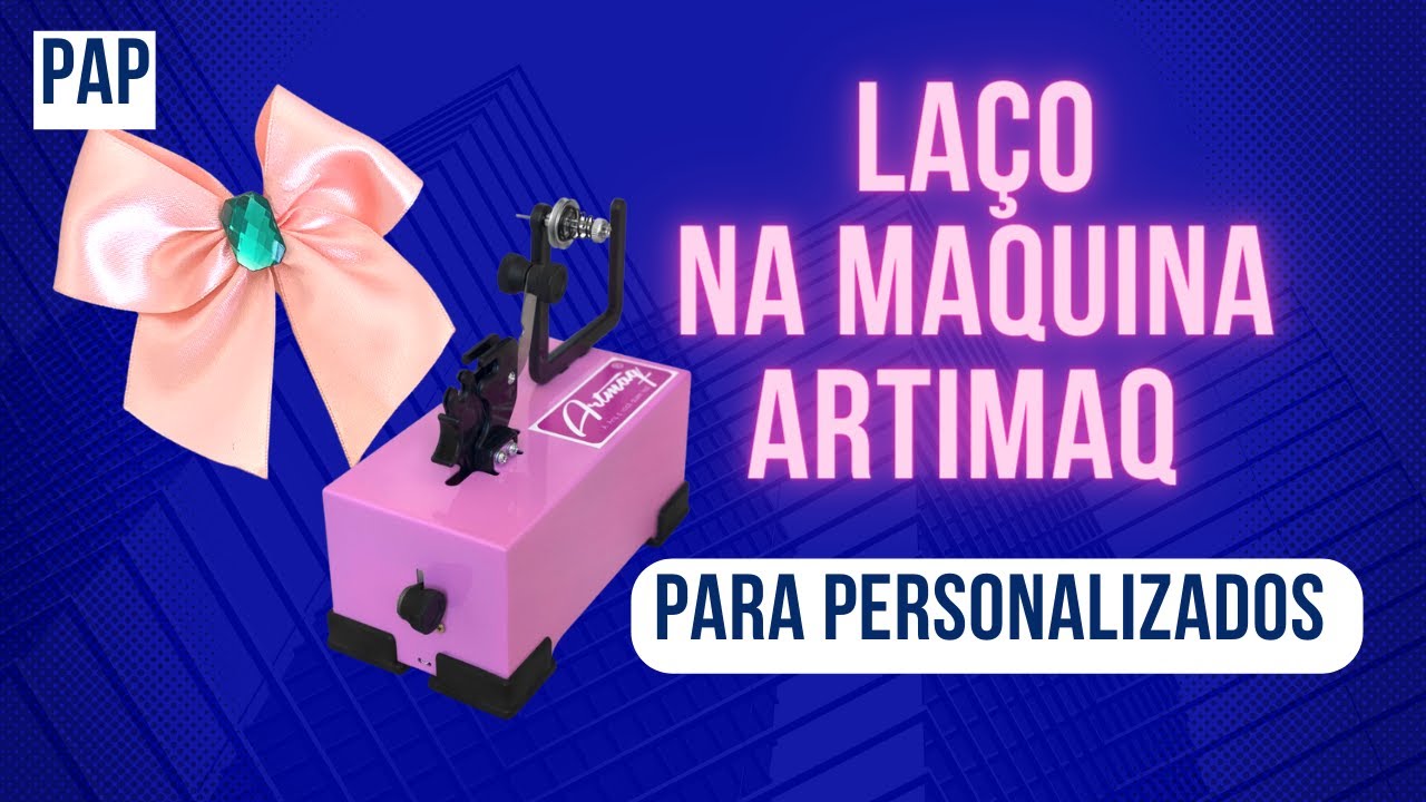 PAP: LAÇO NA ARTIMAQ PARA PERSONALIZADOS