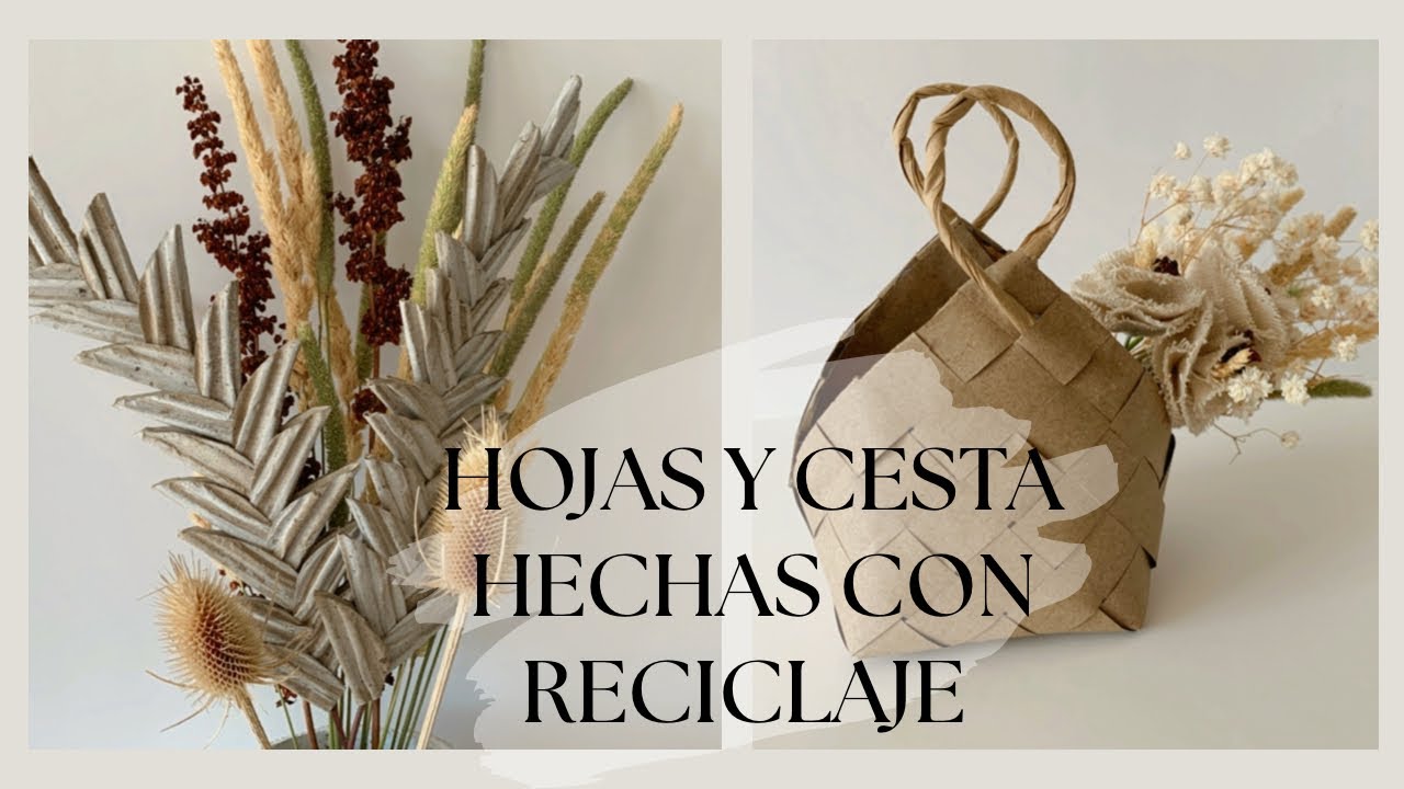HOJAS Y CESTA HECHAS CON RECICLAJE