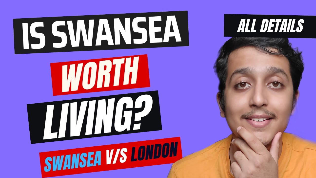 Swansea v/s London | Which is better? | Is Swansea worth living?