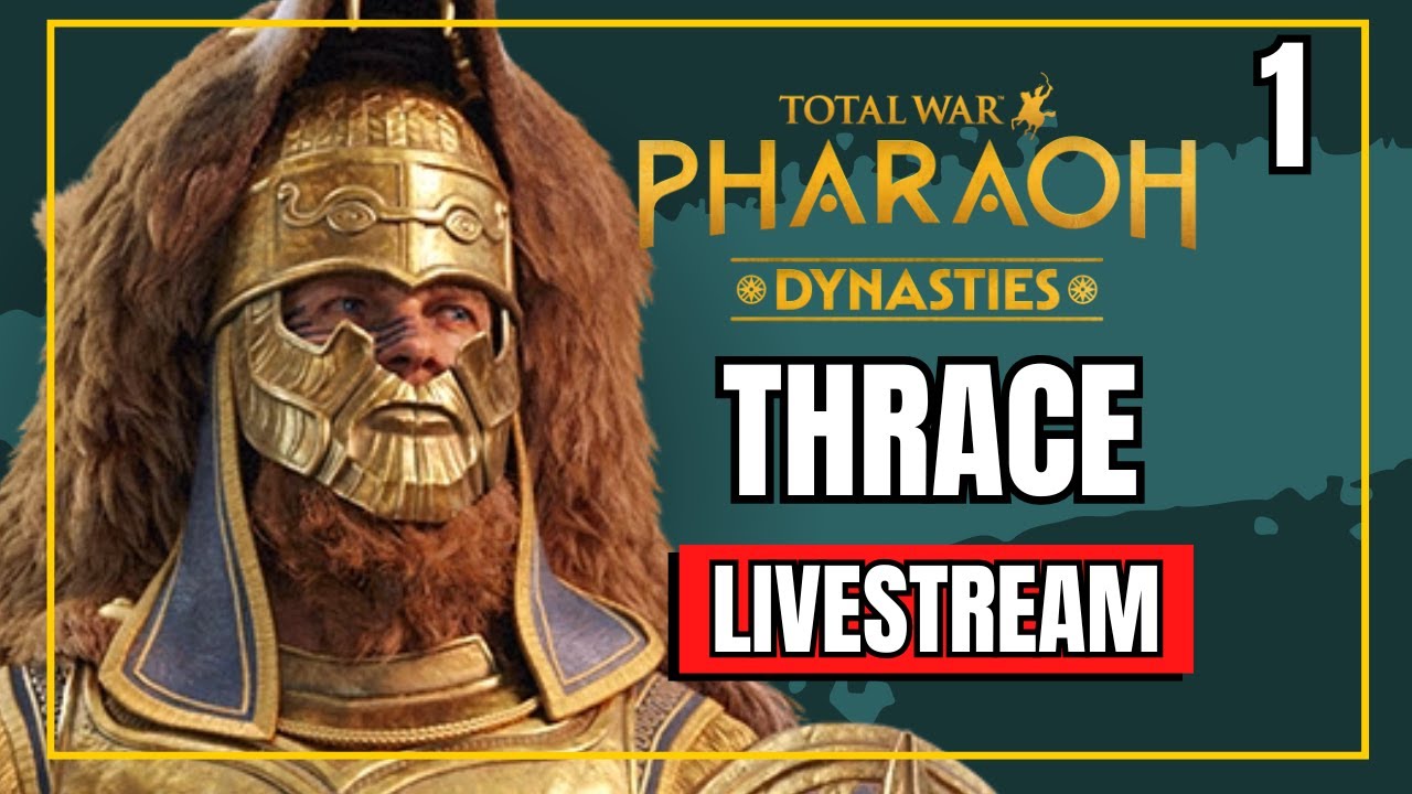 🐻 Barbarians of THRACE!🐻 Total War: Pharaoh Dynasties Live Stream Campaign Gameplay & Review