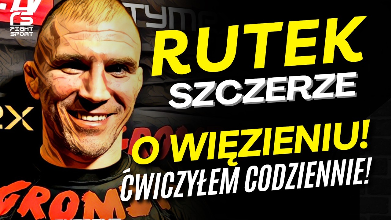 RUTEK O WIĘZIENIU! ĆWICZYŁEM KAŻDEGO DNIA! JEST FORMA! MYŚLĘ O MMA!