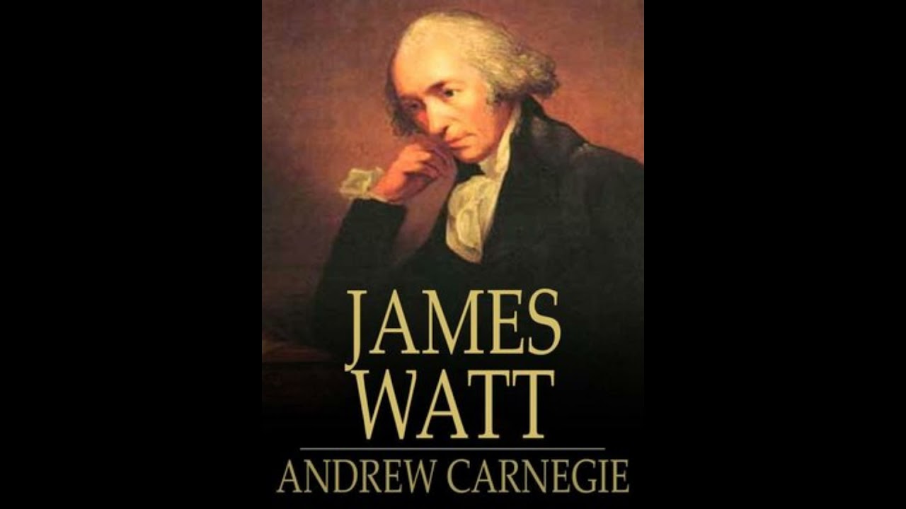 The Autobiography of James Watt by Andrew Carnegie [Audiobook]