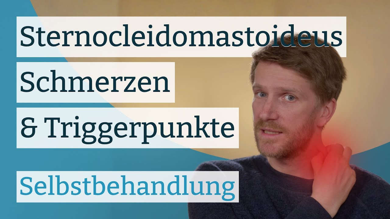 Sternocleidomastoideus Schmerzen und Triggerpunkte selbst behandeln