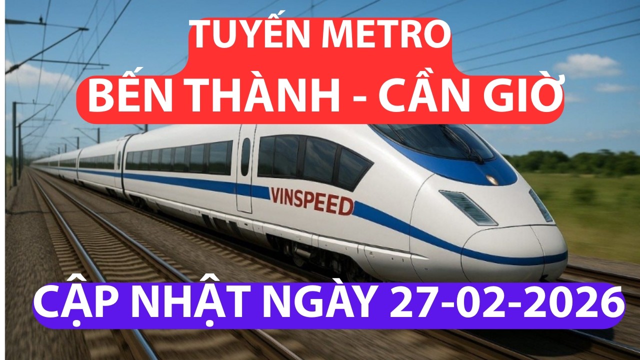 # Tập 245: Minh Hùng TV cập nhật tiến độ Metro Bến Thành - Cần Giờ ngày 27-2-2026