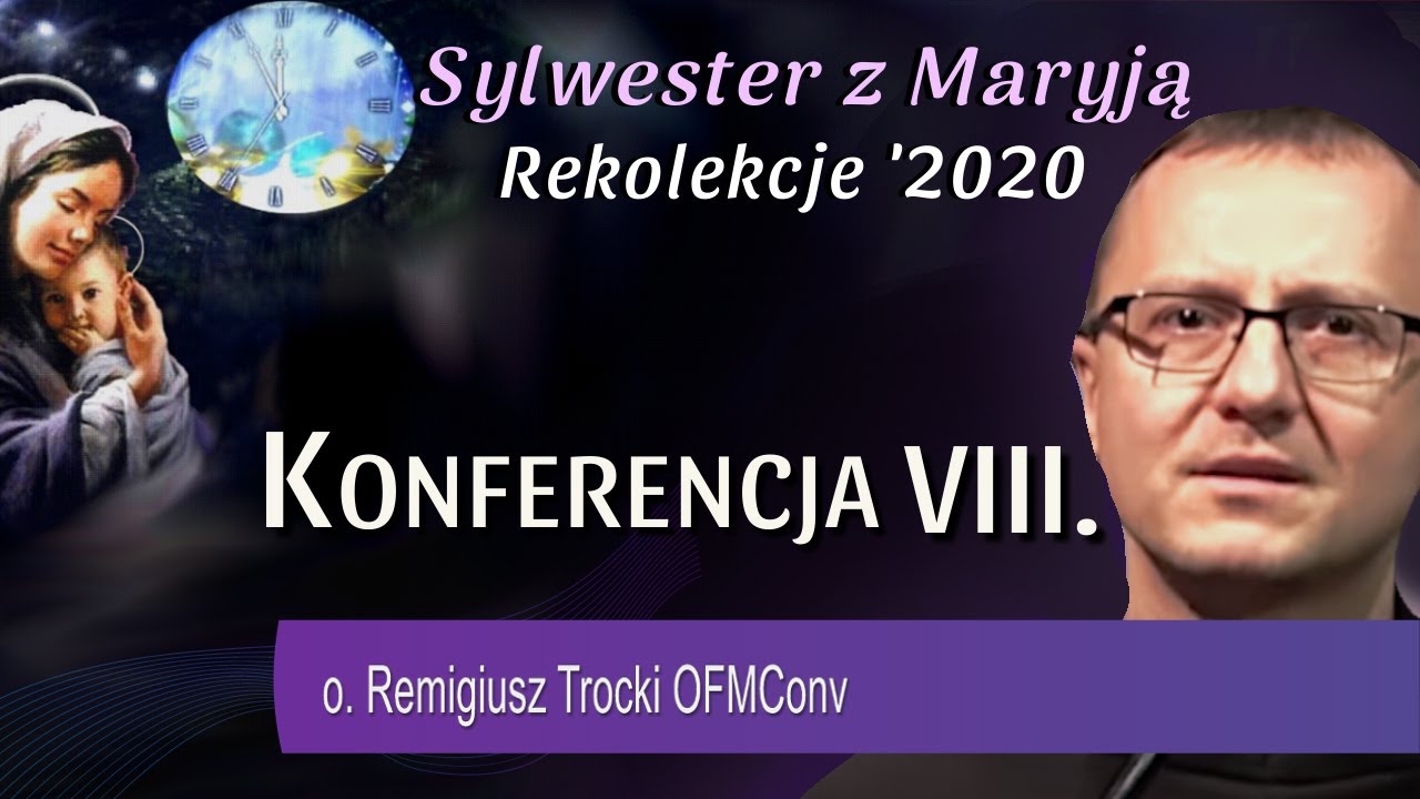 Konferencja VIII - o. Remigiusz Trocki / Rekolekcje z Maryją w domu / audio #12