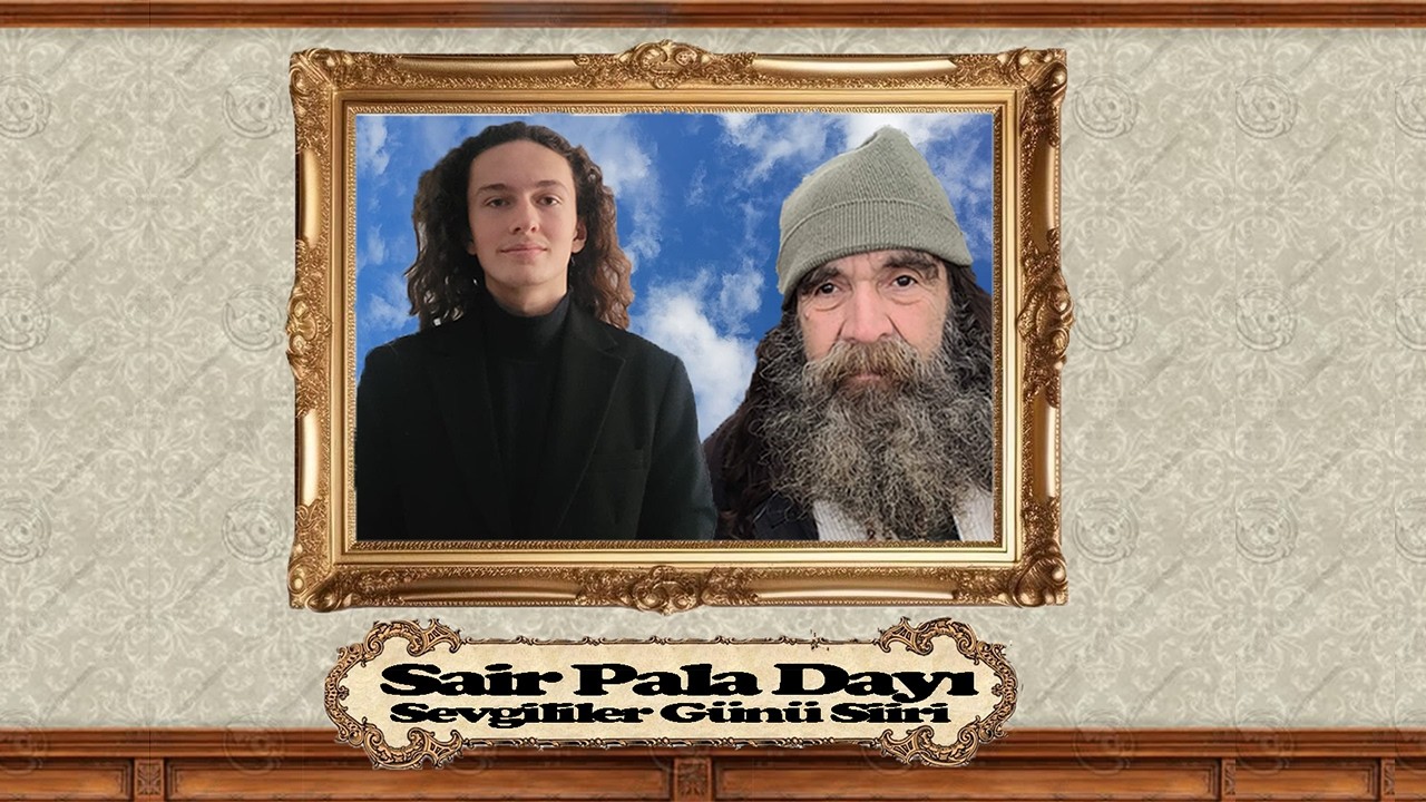 Şair Pala Dayıyla Tanıştım (Sevgililer Gününe Özel)