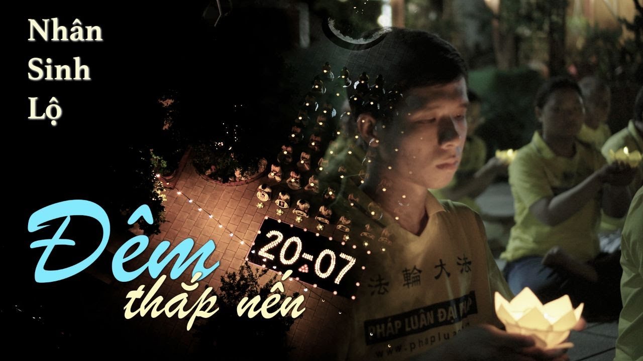 Nhân sinh lộ - Đêm thắp nến (20/7/2025)
