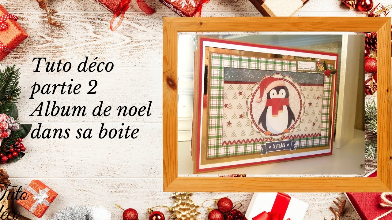 Tutos  déco partie 2 album de Noël dans sa boite