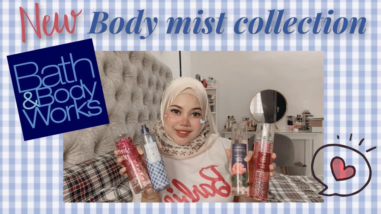 MY NEW BATH & BODY WORKS - BODY MIST COLLECTION (MALAYSIA)