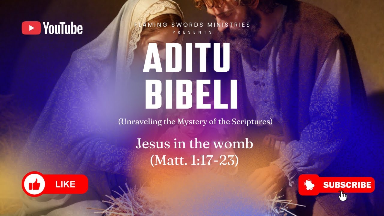 Aditu Bibeli: Jesus in the womb Episode 1 (Matt. 1:17-23)