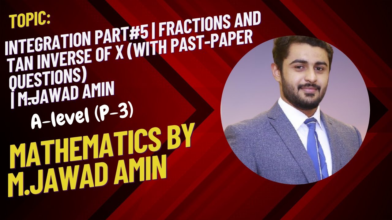 Integration [P-3] Part#5 | Fractions and Tan inverse of x (With Past-Paper Questions)| M.Jawad Amin