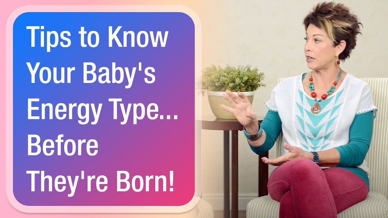 Tips to Know Your Baby's Energy Type... Before They're Born!