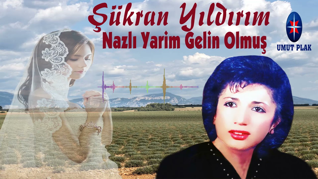 Dertli Yüreklere Ağlatan Türküler / Nazlı Yarim Gelin Olmuş - Şükran Yıldırım