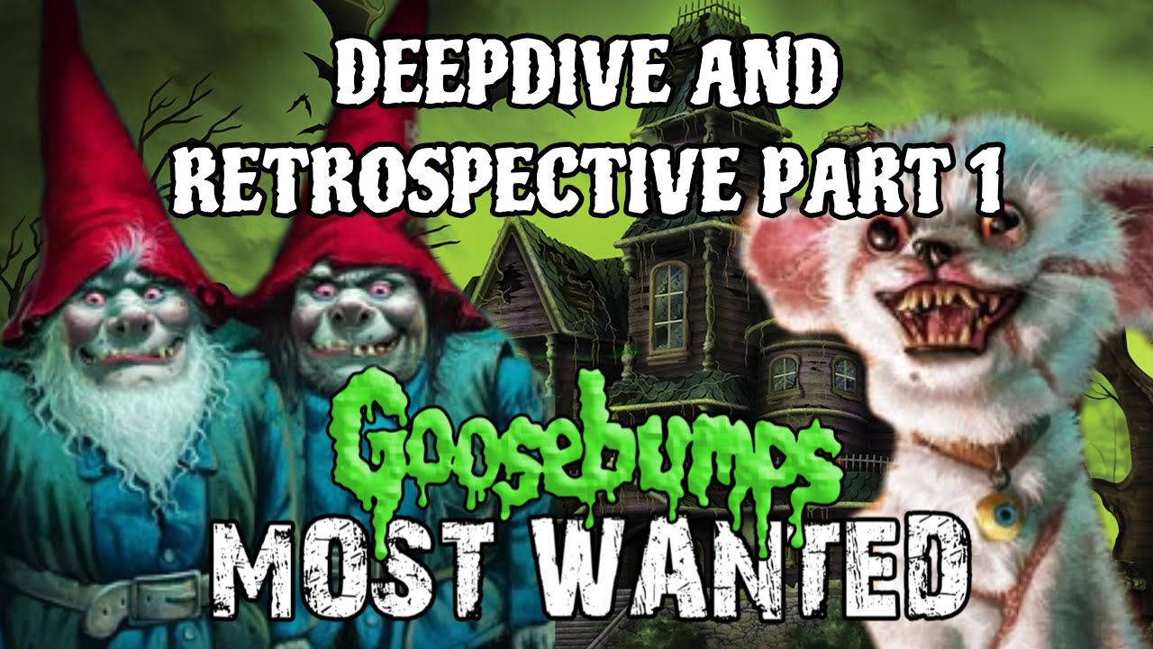 Goosebumps: Most Wanted | Deep Dive & Retrospective (Part 1)