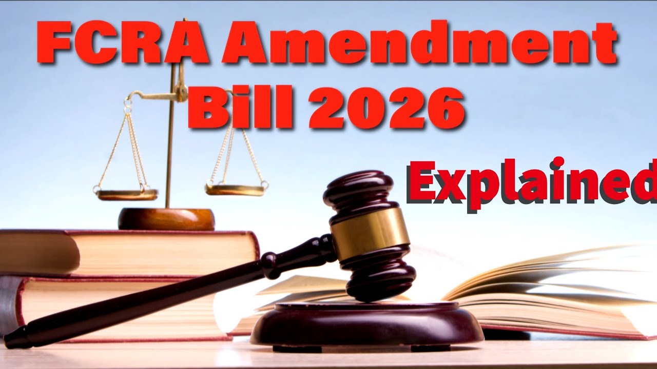 What is FCRA Amendment Bill 2026? Everything You Need to Know About FCRA. 