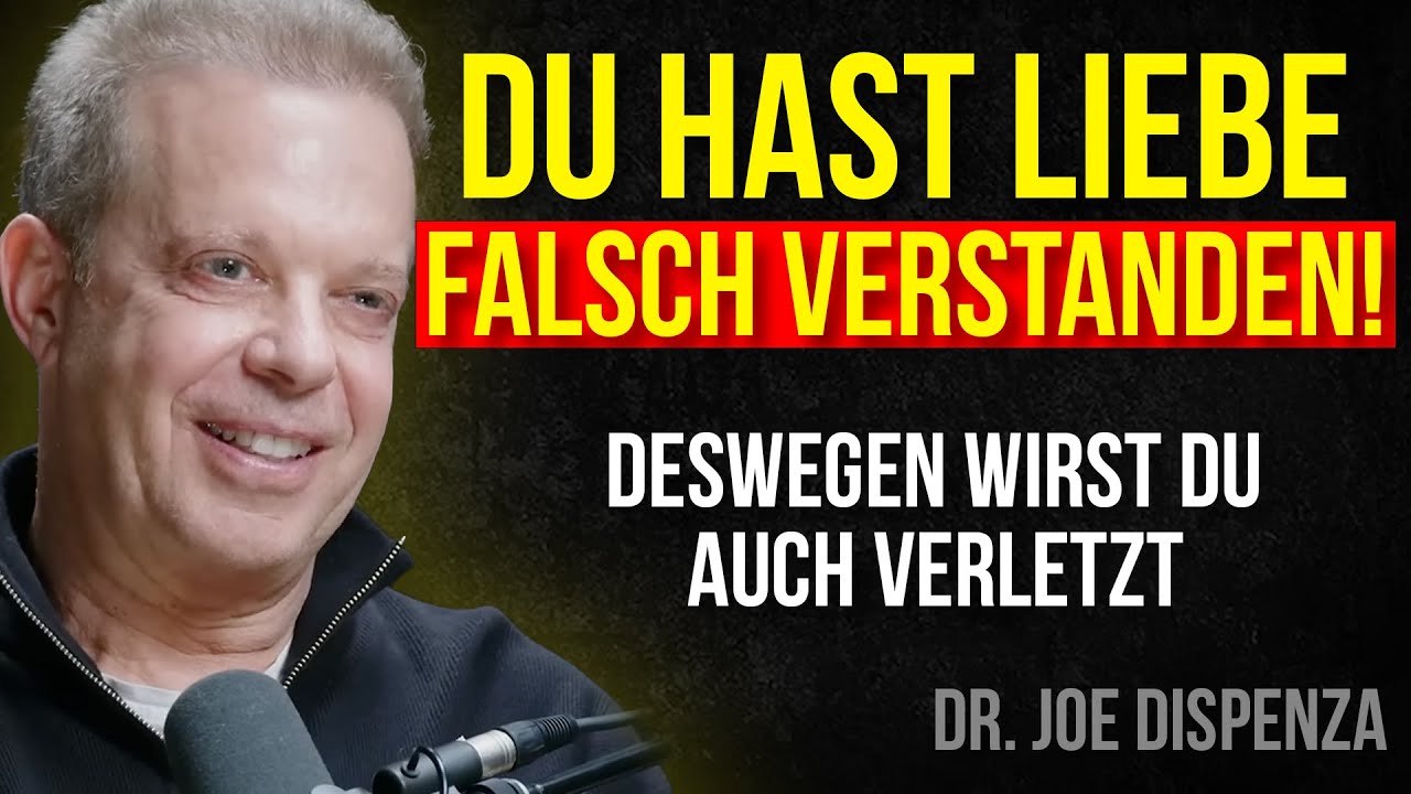 DESWEGEN WIRST DU IN DEINER BEZIEHUNG VERLETZT! Dr. Joe Dispenza