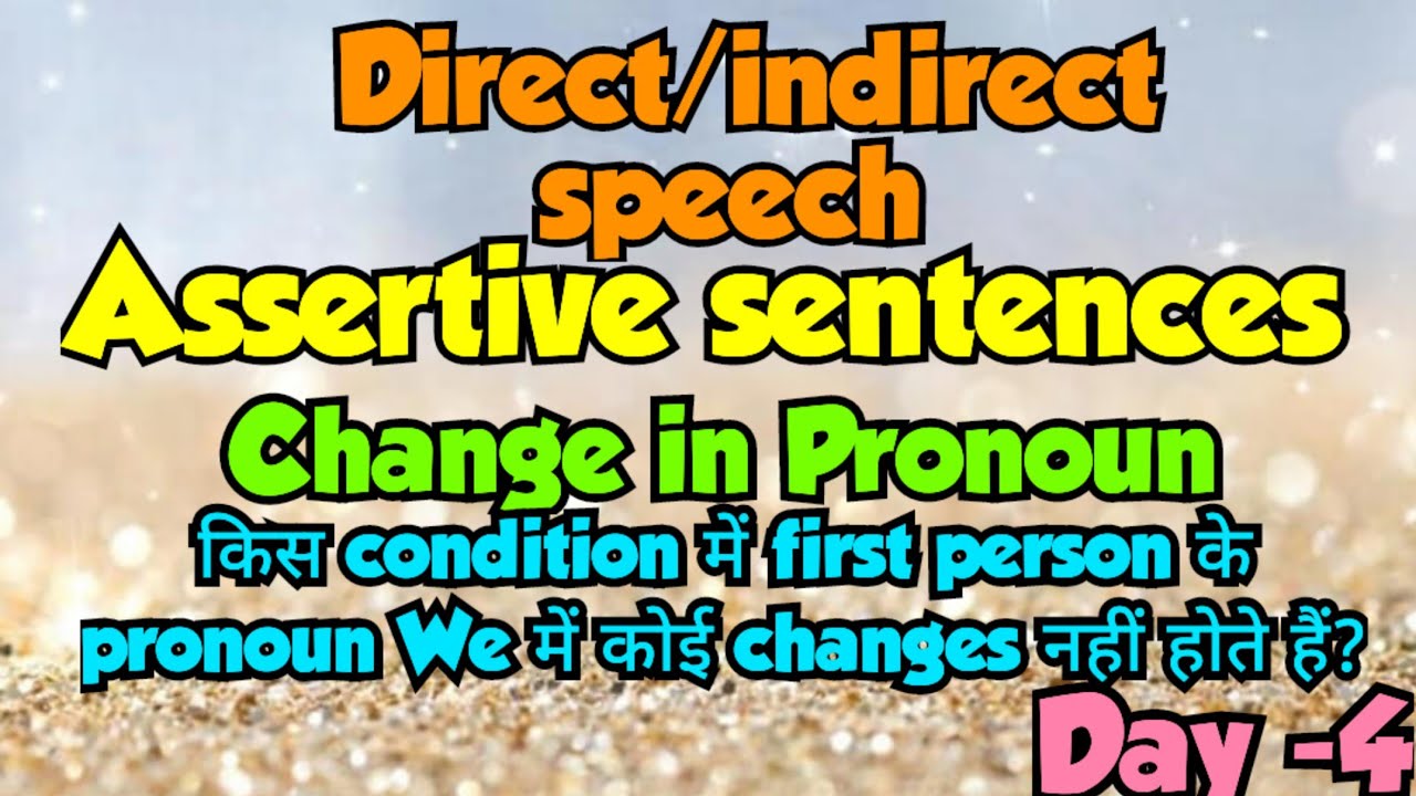 Direct indirect speech|Direct indirect narration|Direct indirect speech assertive change in Pronoun