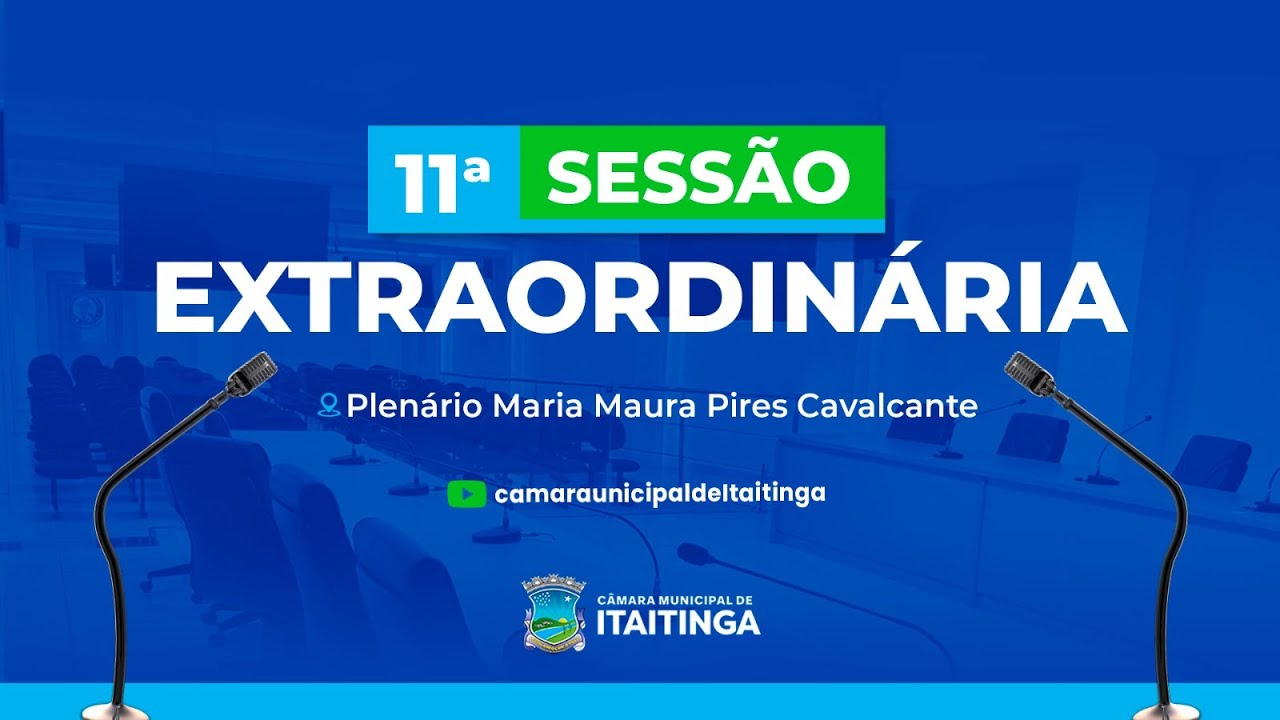 Transmissão da 11ª  Sessáo Extraordinária da 9ª Legislatura.