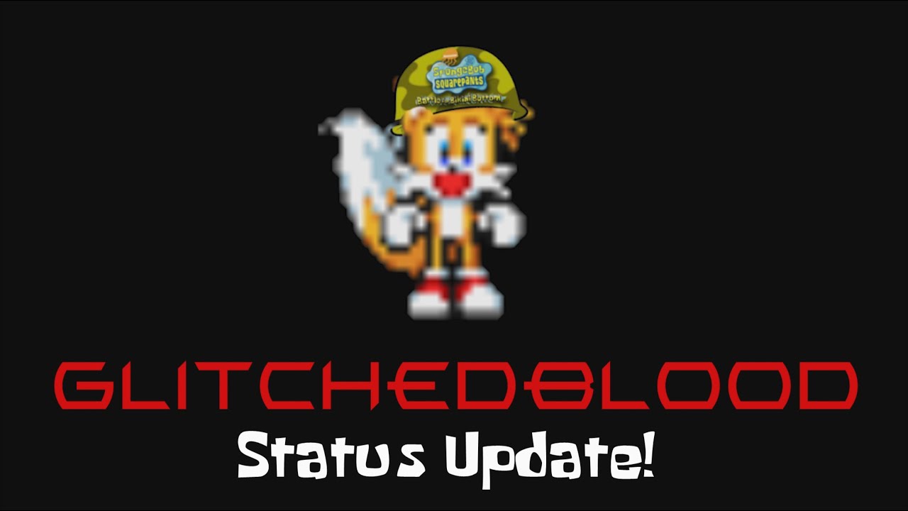 Glitchedblood Status Update 1 - What have I been up to?