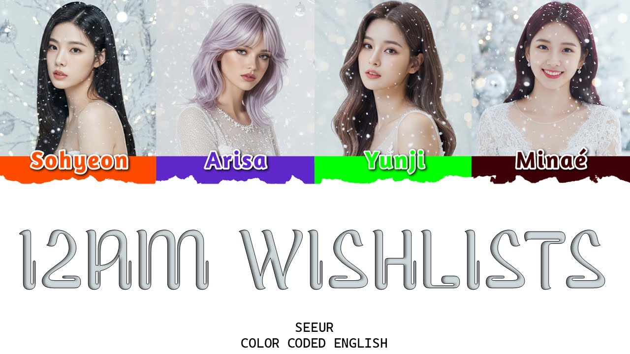 SEE’UR (씨유얼) – 12AM Wishlists (Color Coded Lyrics) | December Diaries (B1 Special Album)